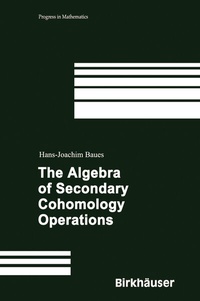 Abbildung von: The Algebra of Secondary Cohomology Operations - Birkhäuser
