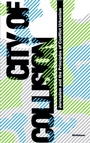 Cover: City of Collision - Birkhäuser Verlag GmbH
