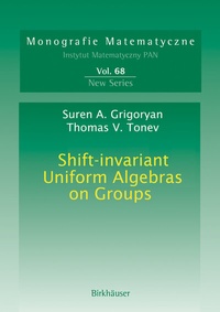Abbildung von: Shift-invariant Uniform Algebras on Groups - Birkhäuser