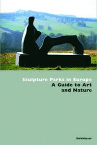 Enlarge image Cover: Sculpture Parks in Europe - Birkhäuser Verlag GmbH