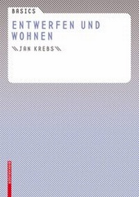 Enlarge image Cover: Basics Entwerfen und Wohnen - Birkhäuser