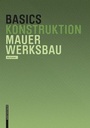 Cover: Basics Mauerwerksbau - Birkhäuser Verlag GmbH
