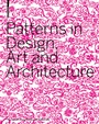 Cover: Patterns in Design, Art and Architecture - Birkhäuser Verlag GmbH