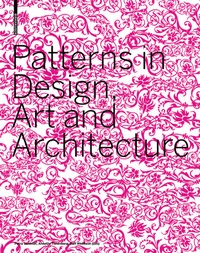 Abbildung von: Patterns in Design, Art and Architecture - Birkhäuser Verlag GmbH