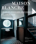 Cover: Maison Blanche - Charles-Edouard Jeanneret, Le Corbusier - Birkh&auml;user Verlag GmbH