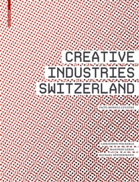 Abbildung von: Creative Industries Switzerland - Birkhäuser Verlag GmbH