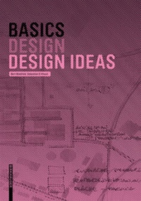 Enlarge image Cover: Basics Design Ideas - Birkhäuser Verlag GmbH