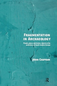 Enlarge image Cover: Fragmentation in Archaeology - Routledge
