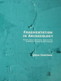 Enlarge image Cover: Fragmentation in Archaeology - Routledge