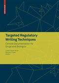 Cover: Targeted Regulatory Writing Techniques: Clinical Documents for Drugs and Biologics - Birkh&auml;user