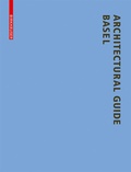 Cover: Architectural Guide Basel - Birkh&auml;user Verlag GmbH