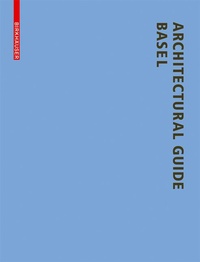 Enlarge image Cover: Architectural Guide Basel - Birkhäuser Verlag GmbH
