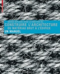 Cover: Construire l architecture - Birkh&auml;user Verlag GmbH