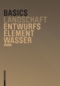 Cover: Basics Entwurfselement Wasser - Birkh&auml;user Verlag GmbH