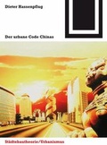 Cover: Der urbane Code Chinas - Birkh&auml;user Verlag GmbH