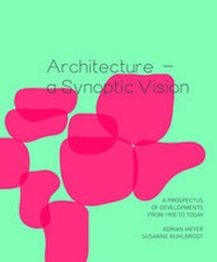 Enlarge image Cover: Architecture - a Synoptic Vision - Birkhäuser Verlag GmbH