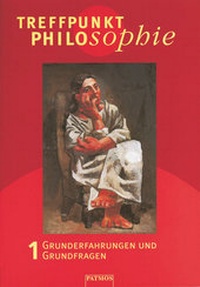 Abbildung von: Treffpunkt Philosophie - Lehr-, Arbeits- und Diskussionsbuch - Band 1 - Oldenbourg Schulbuchverlag