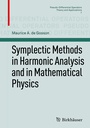 Cover: Symplectic Methods in Harmonic Analysis and in Mathematical Physics - Birkhäuser