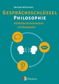 Cover: Gespr&auml;chsschl&uuml;ssel Philosophie - 30 Moderationsmodule mit Beispielen - Oldenbourg Schulbuchverlag