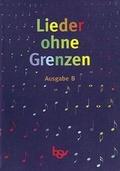 Cover: Lieder ohne Grenzen - Ausgabe B / Liederbuch - Oldenbourg Schulbuchverlag