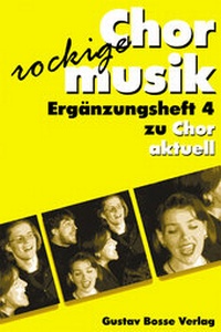 Abbildung von: Chor aktuell. Ein Chorbuch für Gymnasien / Rockige Chormusik - Bosse Verlag