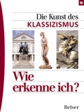 Cover: Die Kunst des Klassizismus - Belser