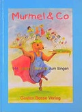 Cover: Spiel und Klang - Musikalische Fr&uuml;herziehung mit dem Murmel. F&uuml;r... / Murmel & Co - Bosse Verlag