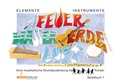 Cover: Elemente - Instrumente: Feuer - Wasser - Erde - Luft. Eine musikalische... / Elemente - Instrumente: Feuer - Wasser - Erde - Luft. Spielbuch 1 - Bosse Verlag