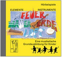 Enlarge image Cover: Elemente - Instrumente: Feuer - Wasser - Erde - Luft. Eine musikalische... / Elemente - Instrumente: Feuer, Wasser, Erde, Luft. Hörbeispiele - Bosse Verlag