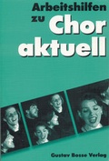 Cover: Chor aktuell. Ein Chorbuch f&uuml;r Gymnasien / Arbeitshilfen - Bosse Verlag