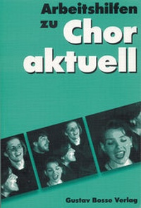 Abbildung von: Chor aktuell. Ein Chorbuch für Gymnasien / Arbeitshilfen - Bosse Verlag