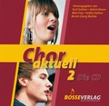 Cover: Chor aktuell. Ein Chorbuch f&uuml;r Gymnasien / CD Chor aktuell 2 - Bosse Verlag