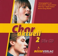 Abbildung von: Chor aktuell. Ein Chorbuch für Gymnasien / CD Chor aktuell 2 - Bosse Verlag