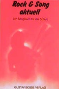 Cover: Rock & Song aktuell. Ein neues Songbuch f&uuml;r die Schule - Bosse Verlag