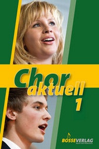 Abbildung von: Chor aktuell. Ein Chorbuch für Gymnasien / Chor aktuell 1 - Bosse Verlag