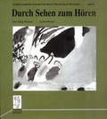Cover: Durch Sehen zum H&ouml;ren. Modelle zum Musikunterricht in den Sekundarstufen - Bosse Verlag
