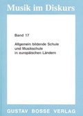 Cover: Allgemein bildende Schule und Musikschule in europ&auml;ischen L&auml;ndern - Bosse Verlag