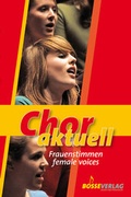 Cover: Chor aktuell Frauenstimmen / female voices - Bosse Verlag