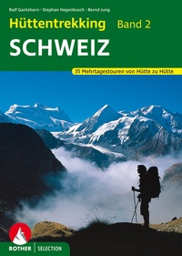 Abbildung von: Hüttentrekking Band 2: Schweiz - Rother Bergverlag