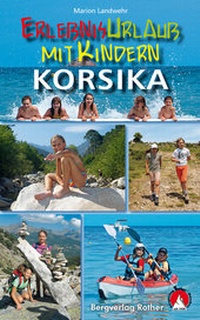 Abbildung von: Erlebnisurlaub mit Kindern Korsika - Rother Bergverlag