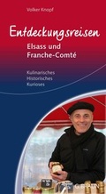 Cover: Entdeckungsreisen Elsass und Franche-Comt&eacute; - Lauinger Verlag