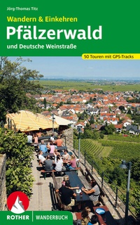 Abbildung von: Pfälzerwald und Deutsche Weinstraße. Wandern & Einkehren - Rother Bergverlag