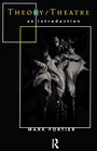 Cover: Theory/Theatre: An Introduction - Routledge