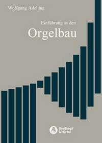 Abbildung von: Einführung in den Orgelbau - Breitkopf & Härtel
