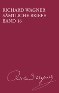 Cover: Richard Wagner S&auml;mtliche Briefe / S&auml;mtliche Briefe Band 16 - Breitkopf & H&auml;rtel