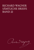 Cover: Richard Wagner S&auml;mtliche Briefe / S&auml;mtliche Briefe Band 22 - Breitkopf & H&auml;rtel