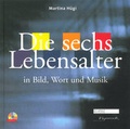 Cover: Die sechs Lebensalter in Bild, Wort und Musik - Breitkopf & H&auml;rtel