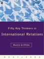 Cover: Fifty Key Thinkers in International Relations - Routledge