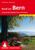 Cover: ROTHER Wanderf&uuml;hrer Rund um Bern - Rother Bergverlag