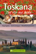 Cover: Toskana - Zeit f&uuml;r das Beste - Bruckmann